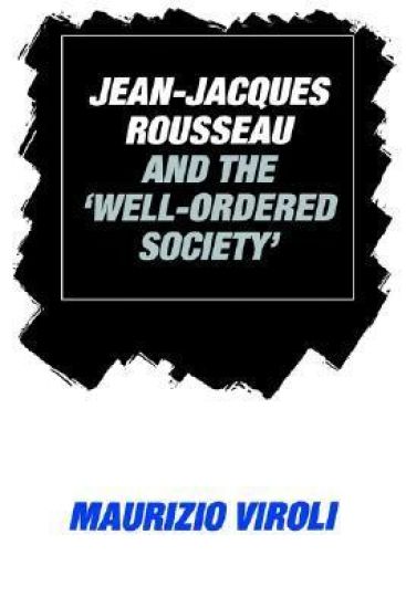 Jean-Jacques Rousseau and the 'Well-Ordered Society'