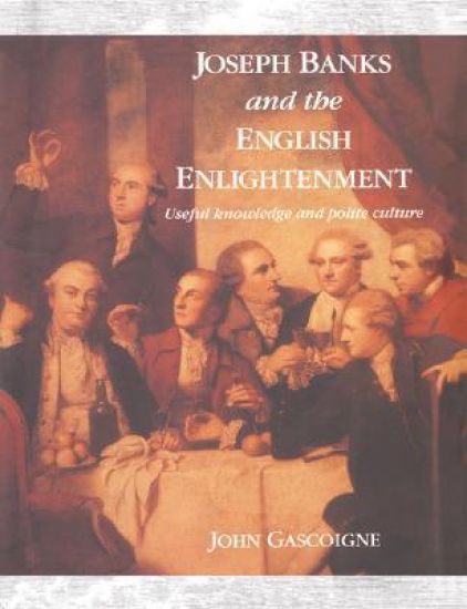 Joseph Banks and the English Enlightenment