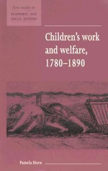 Children's Work and Welfare 1780–1890