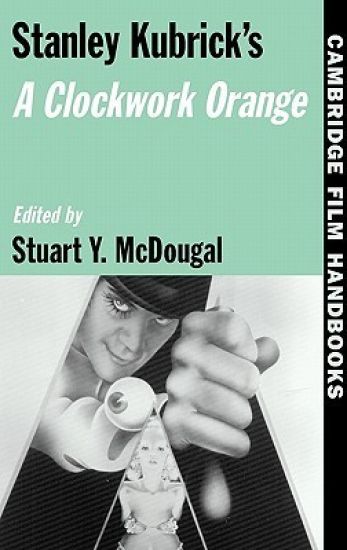 Stanley Kubrick's A Clockwork Orange