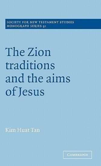 The Zion Traditions and the Aims of Jesus