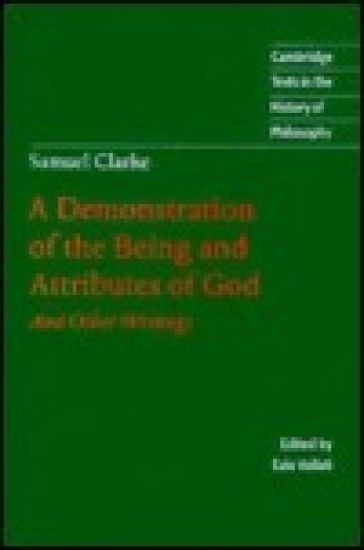 Samuel Clarke: A Demonstration of the Being and Attributes of God