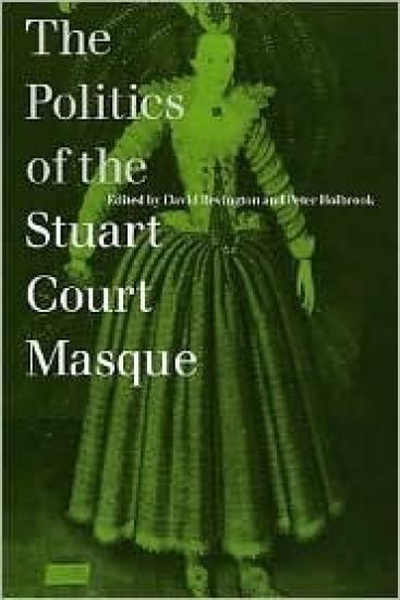 The Politics of the Stuart Court Masque