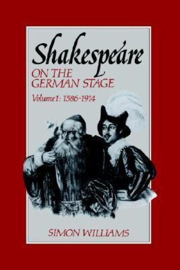 Shakespeare on the German Stage: Volume 1, 1586–1914