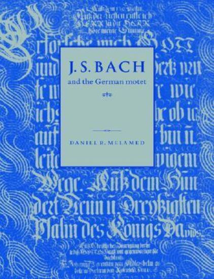 J. S. Bach and the German Motet