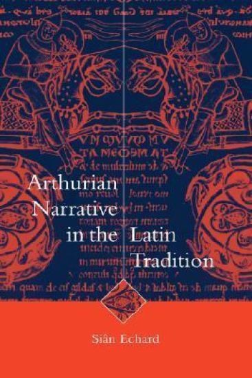 Arthurian Narrative in the Latin Tradition