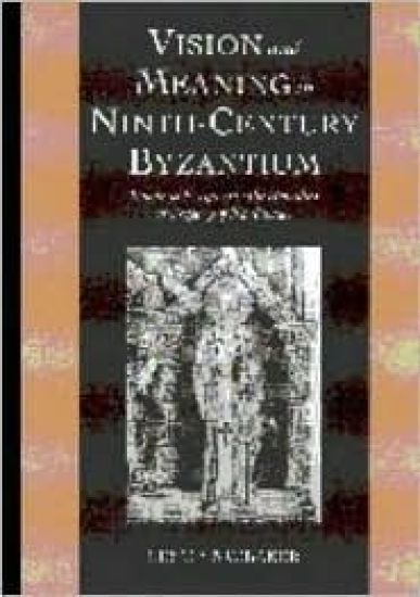 Vision and Meaning in Ninth-Century Byzantium