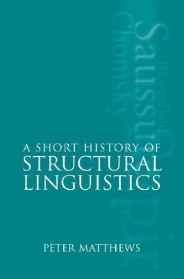 A Short History of Structural Linguistics