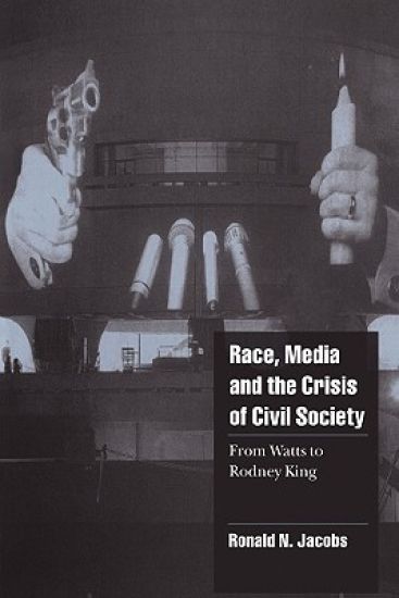 Race, Media, and the Crisis of Civil Society