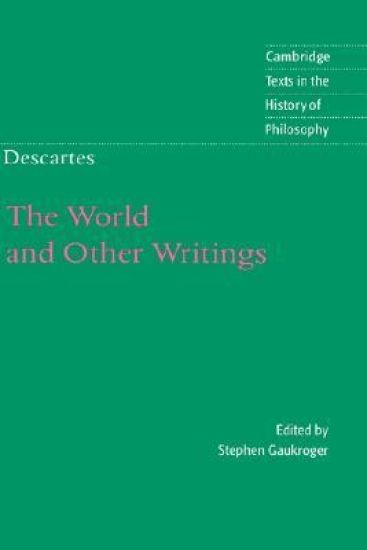 Descartes: The World and Other Writings