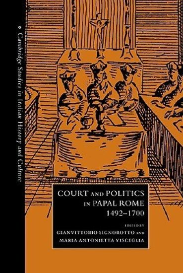 Court and Politics in Papal Rome, 1492–1700