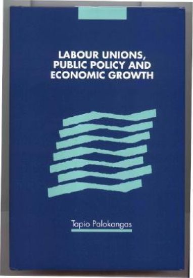 Labour Unions, Public Policy and Economic Growth