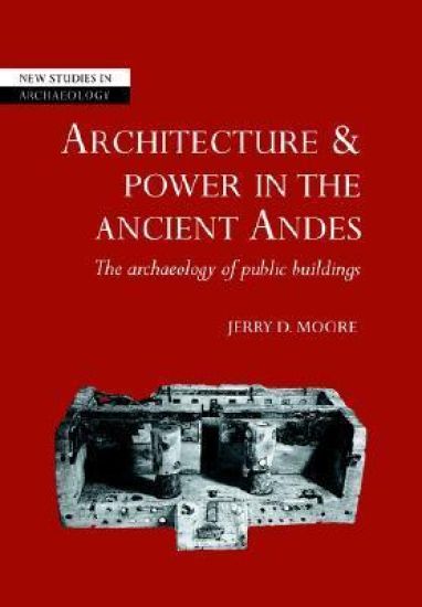 Architecture and Power in the Ancient Andes