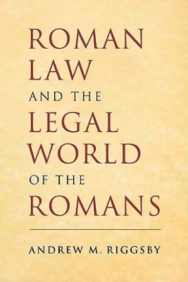 Roman Law and the Legal World of the Romans