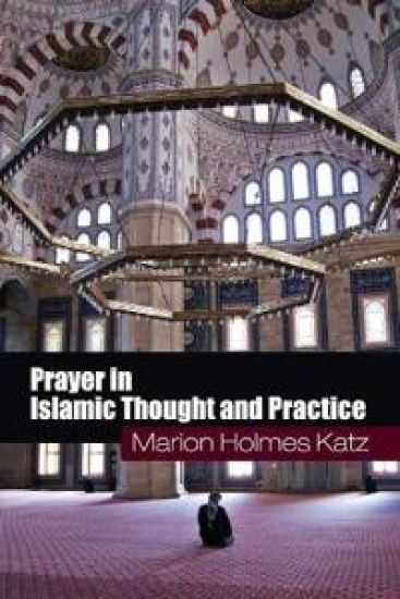 Prayer in Islamic Thought and Practice
