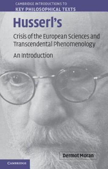 Husserl's Crisis of the European Sciences and Transcendental Phenomenology