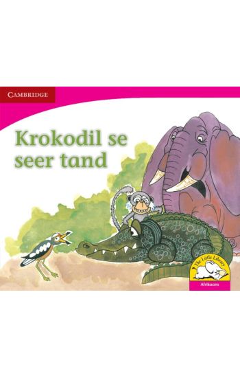 Krokodil se seer tand (Afrikaans)