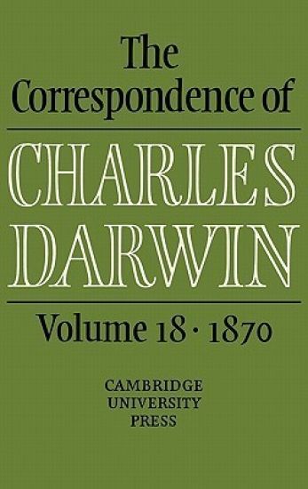 The Correspondence of Charles Darwin: Volume 18, 1870