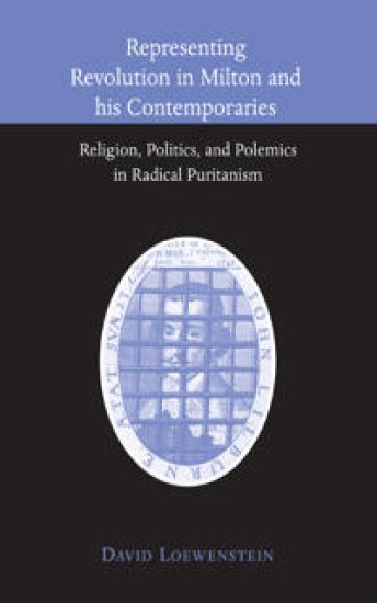 Representing Revolution in Milton and his Contemporaries