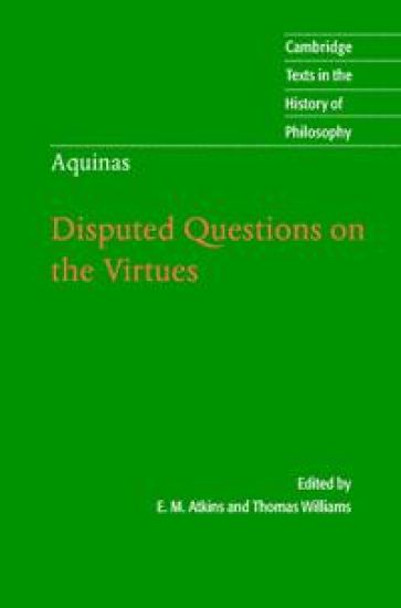 Thomas Aquinas: Disputed Questions on the Virtues