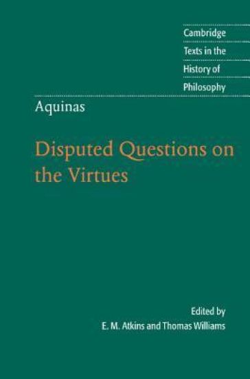 Thomas Aquinas: Disputed Questions on the Virtues
