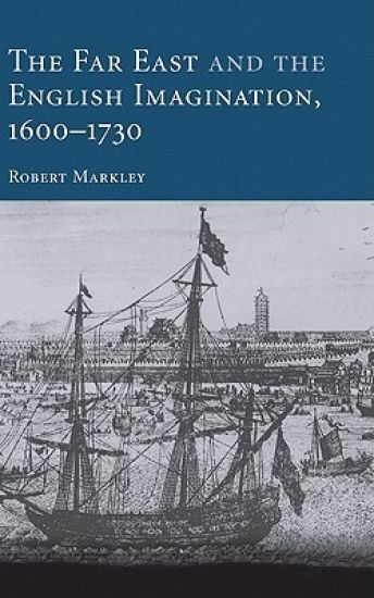 The Far East and the English Imagination, 1600–1730