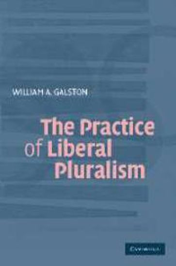 The Practice of Liberal Pluralism