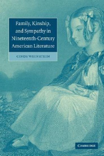 Family, Kinship, and Sympathy in Nineteenth-Century American Literature