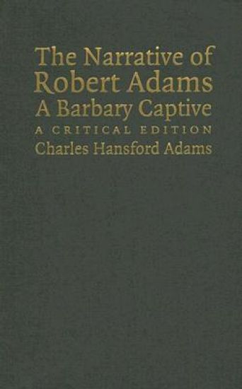 The Narrative of Robert Adams, A Barbary Captive