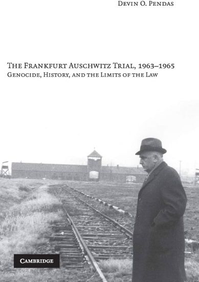 The Frankfurt Auschwitz Trial, 1963–1965