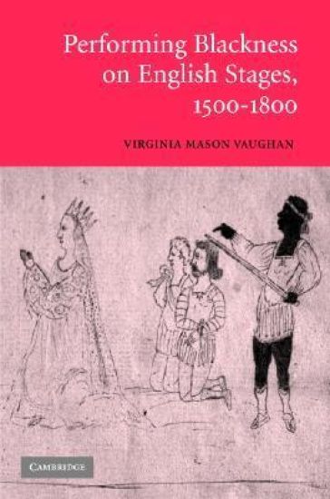 Performing Blackness on English Stages, 1500–1800