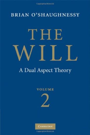 The Will: Volume 2, A Dual Aspect Theory