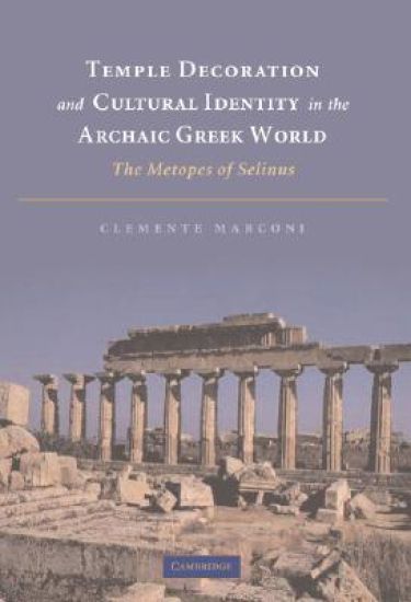 Temple Decoration and Cultural Identity in the Archaic Greek World