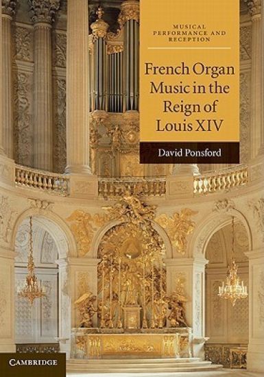 French Organ Music in the Reign of Louis XIV
