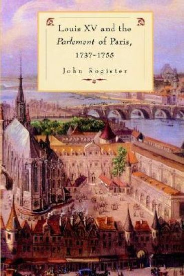 Louis XV and the Parlement of Paris, 1737–55