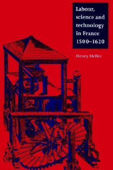 Labour, Science and Technology in France, 1500–1620