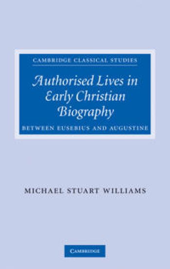 Authorised Lives in Early Christian Biography