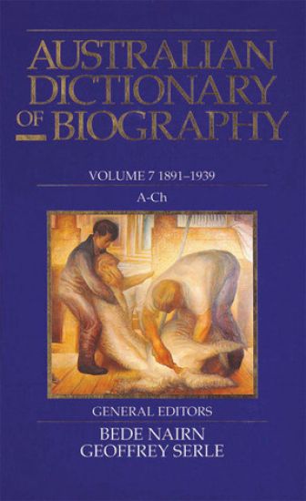 Australian Dictionary Of Biography V7