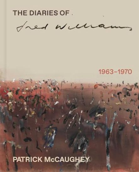 The Diaries of Fred Williams 1963-1970