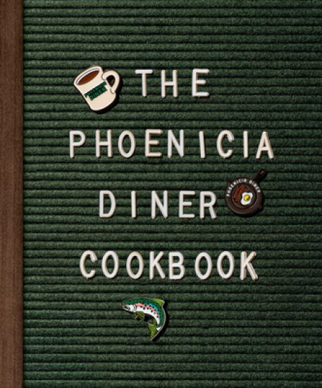 Phoenicia Diner Cookbook