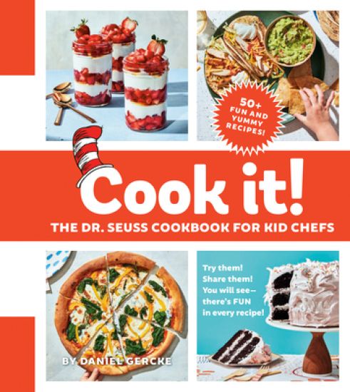 Cook It! the Dr. Seuss Cookbook for Kid Chefs: 50+ Yummy Recipes