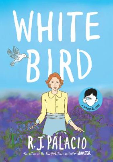 White Bird: A Wonder Story (a Graphic Novel)