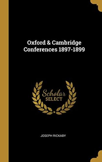 Oxford & Cambridge Conferences 1897-1899