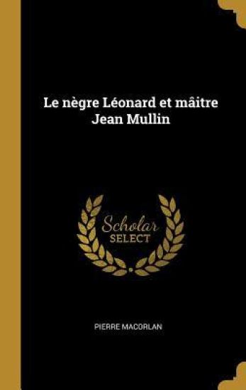 Le nègre Léonard et mâitre Jean Mullin