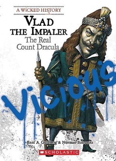 Vlad the Impaler: The Real Count Dracula (a Wicked History)