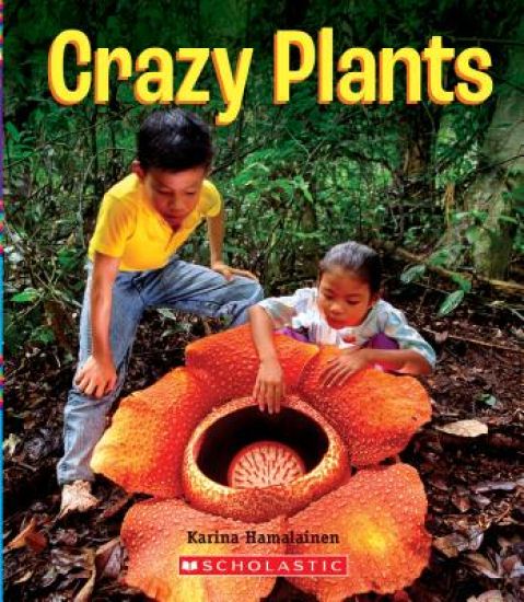 Crazy Plants (a True Book: Incredible Plants!)