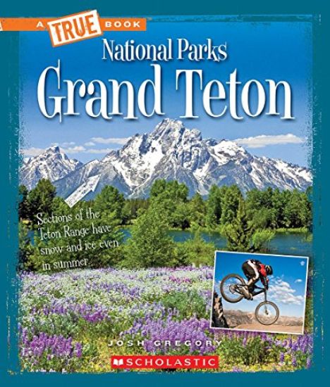 Grand Teton (a True Book: National Parks)