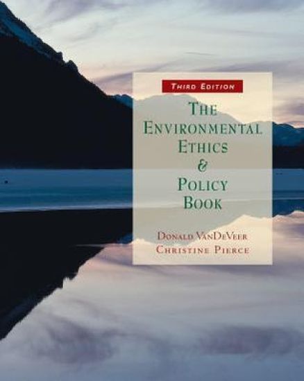 The Environmental Ethics and Policy Book