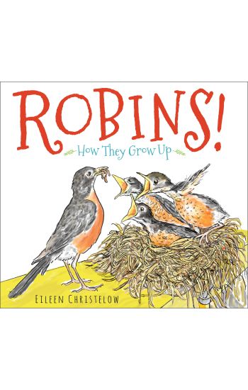Robins!: How They Grow Up
