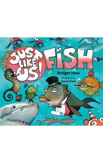 Just Like Us! Fish